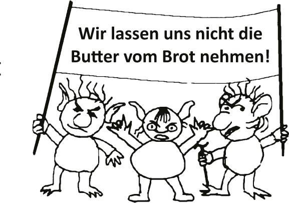 Protestierende Trolle: Wir lassen uns nicht die Butter vom Brot nehmen